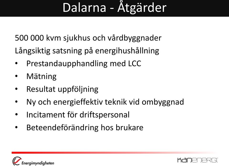 med LCC Mätning Resultat uppföljning Ny och energieffektiv