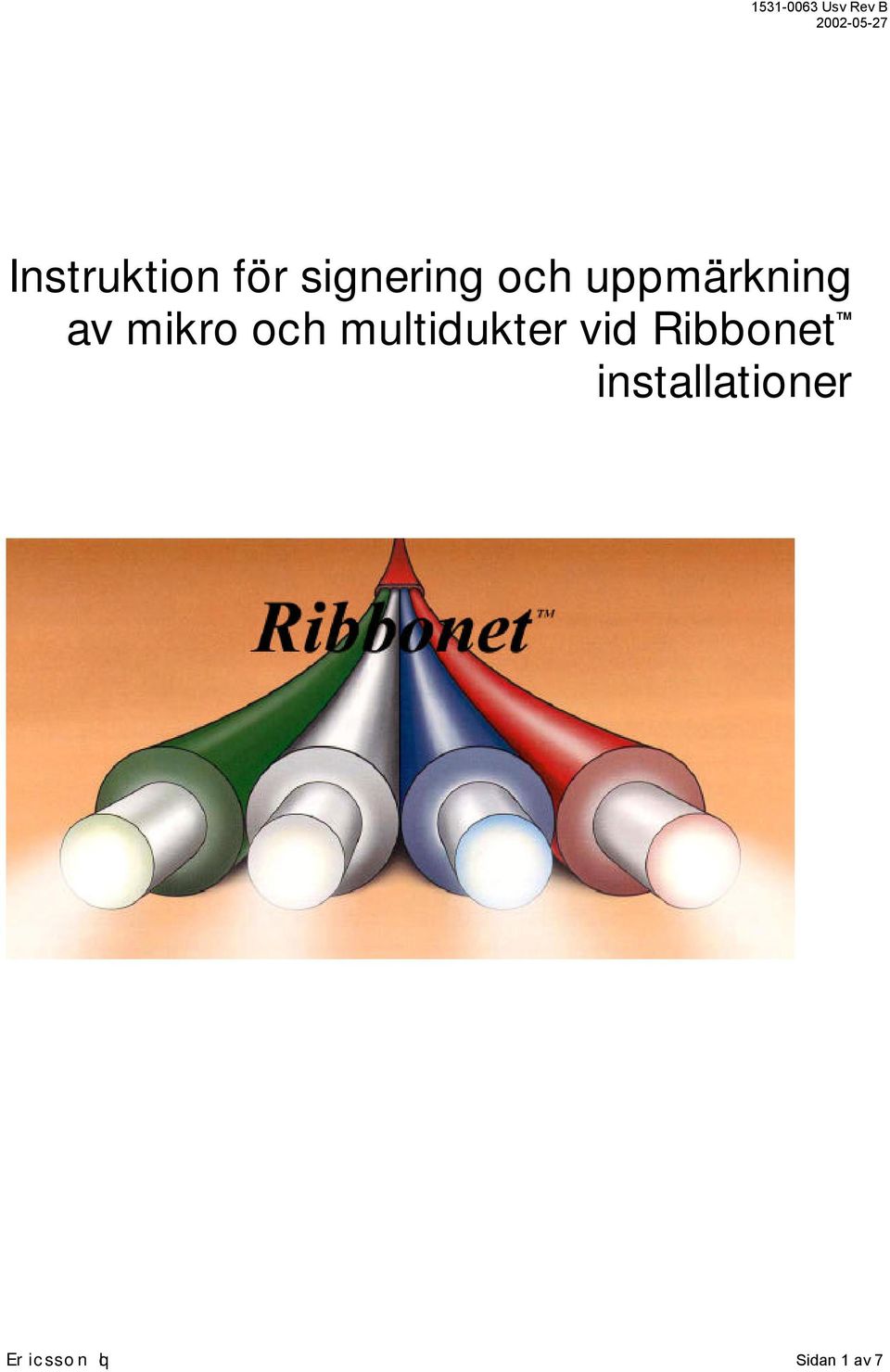 multidukter vid Ribbonet