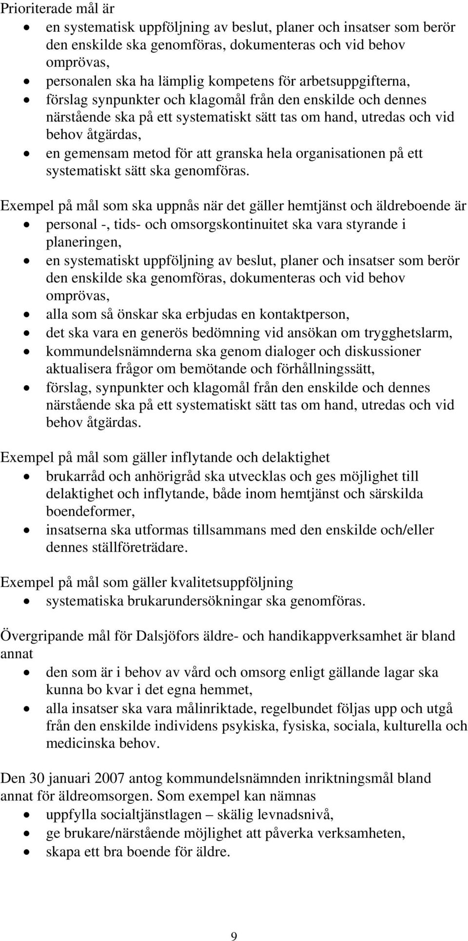 hela organisationen på ett systematiskt sätt ska genomföras.