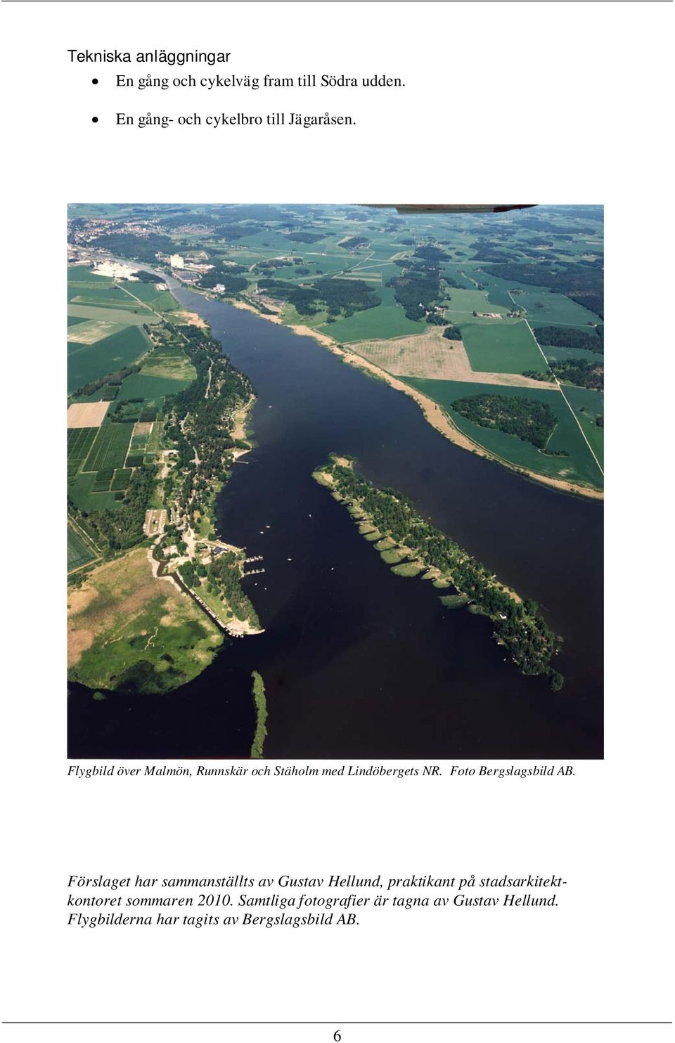 Flygbild över Malmön, Runnskär och Stäholm med Lindöbergets NR. Foto Bergslagsbild AB.