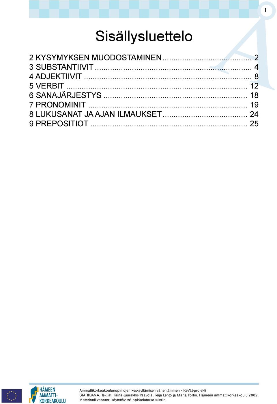 .. 8 5 VERBIT... 12 6 SANAJÄRJESTYS.