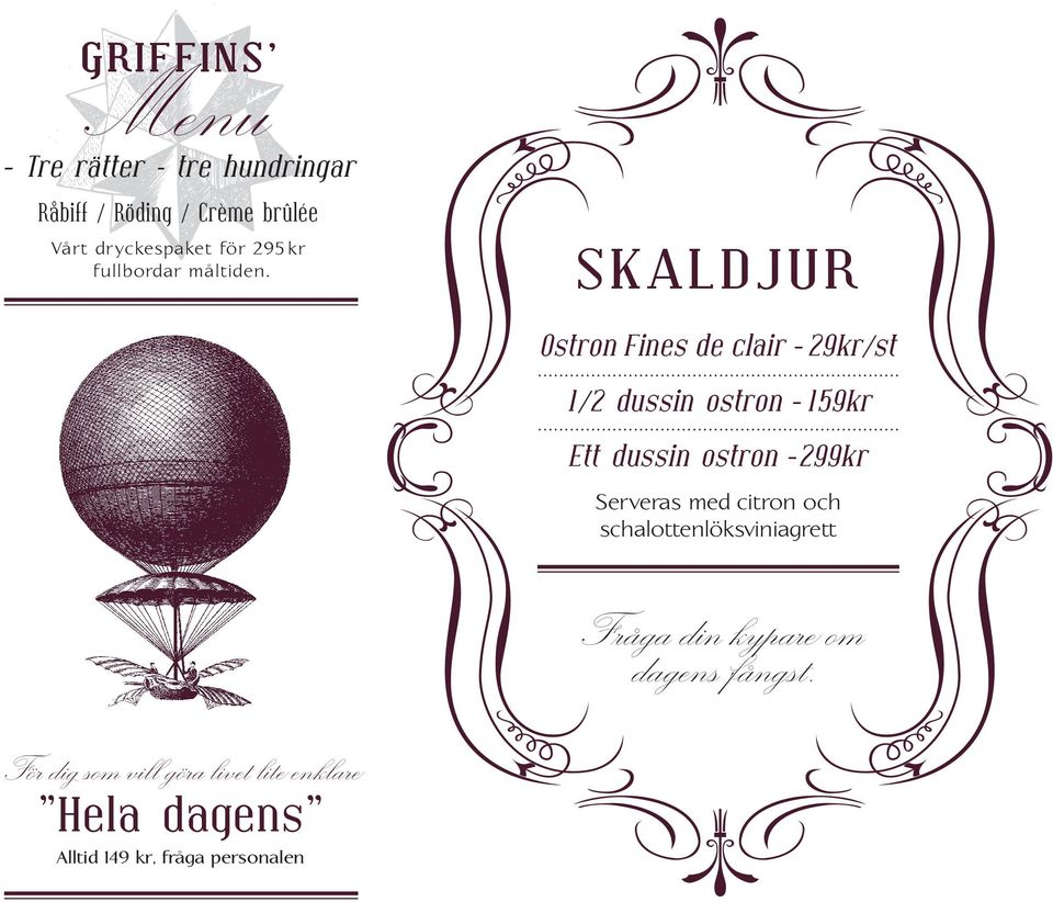 SKALDJUR Ostron Fines de clair - 29kr/st 1/2 dussin ostron -159kr Ett dussin ostron -299kr