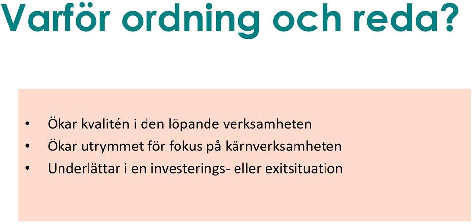 verksamheten Ökar utrymmet för fokus på