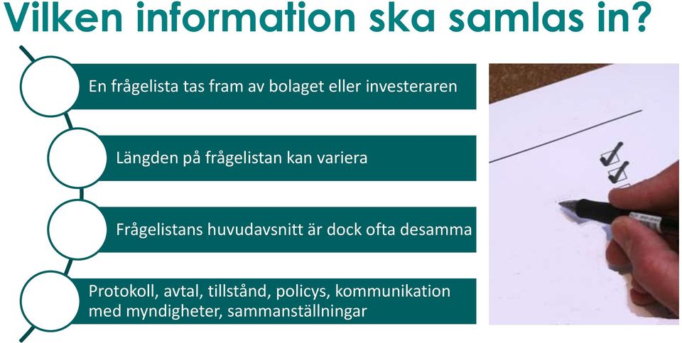 frågelistan kan variera Frågelistans huvudavsnitt är dock ofta