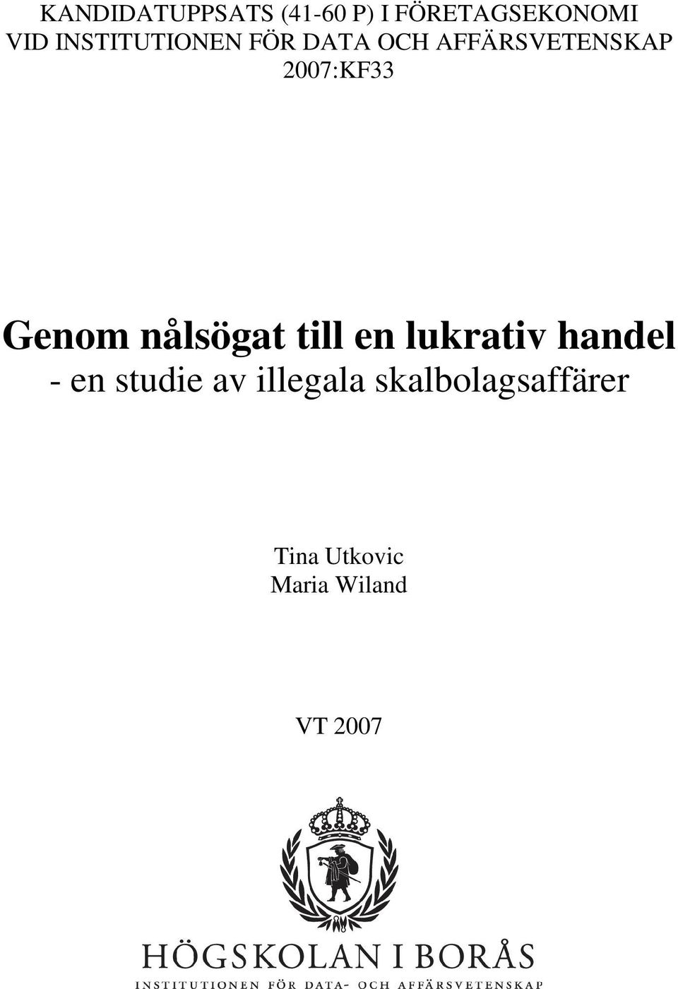 Genom nålsögat till en lukrativ handel - en studie av