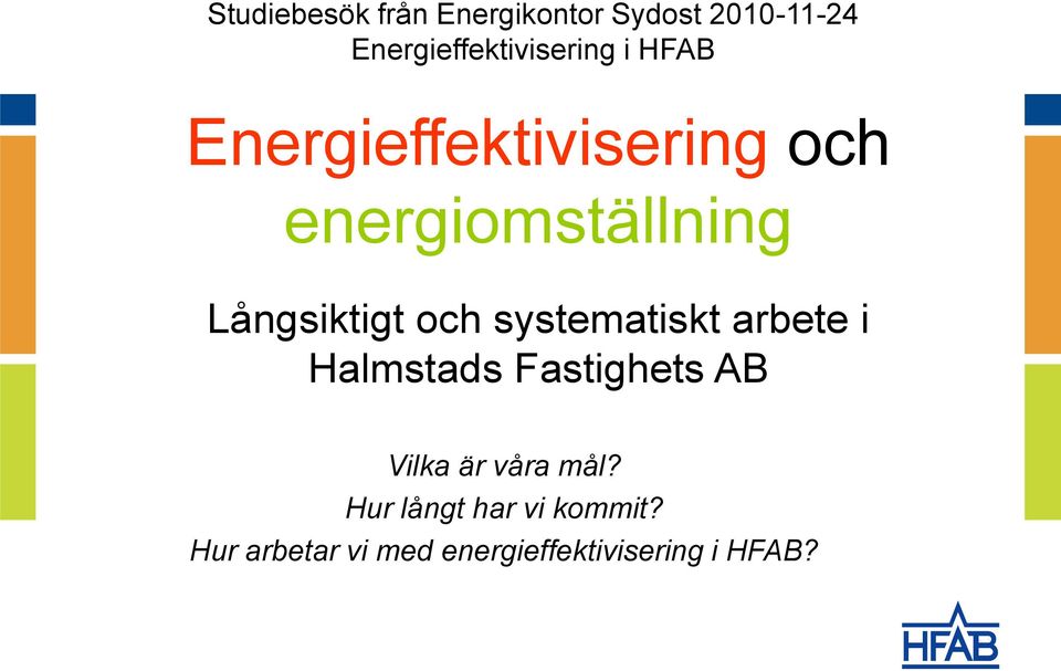 energiomställning Långsiktigt och systematiskt arbete i Halmstads