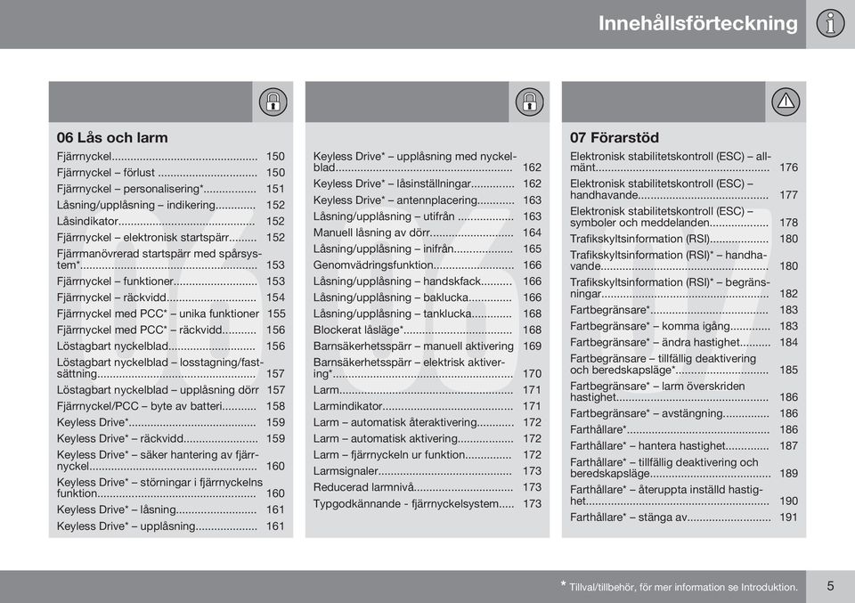 .. 154 Fjärrnyckel med PCC* unika funktioner 155 Fjärrnyckel med PCC* räckvidd... 156 Löstagbart nyckelblad... 156 Löstagbart nyckelblad losstagning/fastsättning.