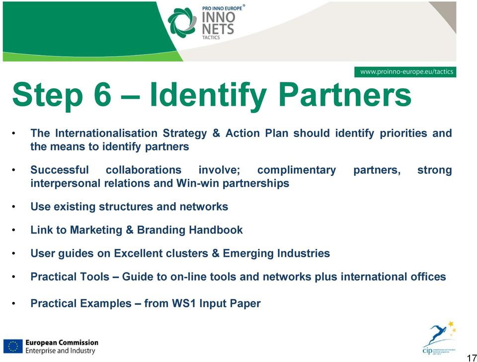 Use existing structures and networks Link to Marketing & Branding Handbook User guides on Excellent clusters & Emerging