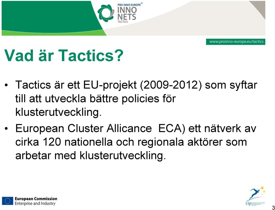 utveckla bättre policies för klusterutveckling.