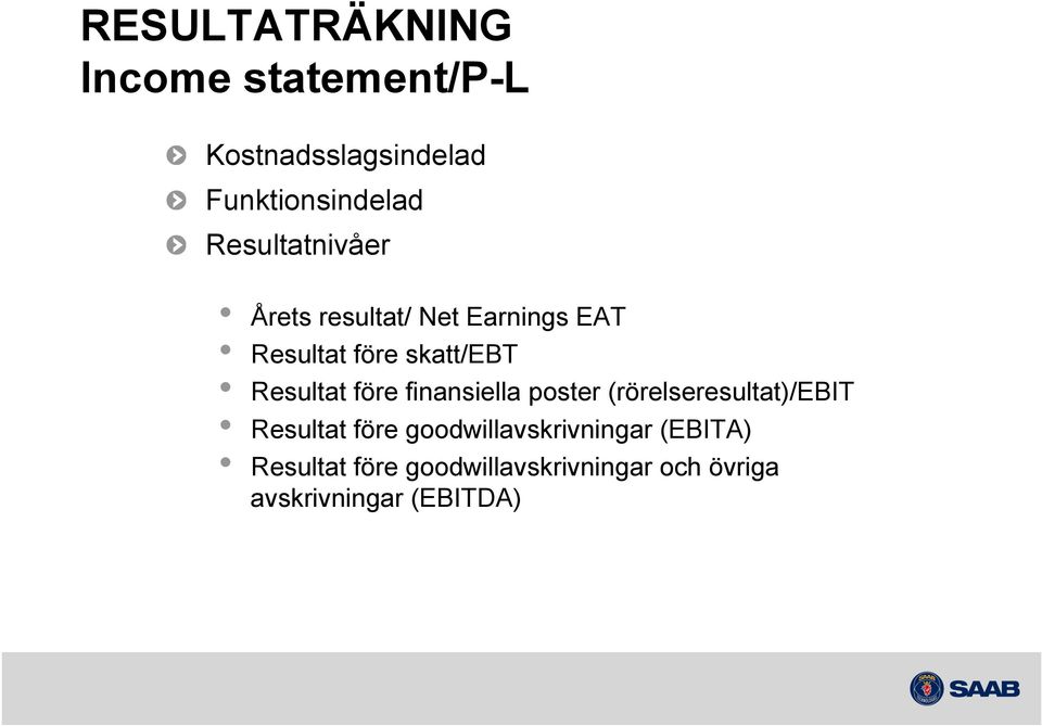 före finansiella poster (rörelseresultat)/ebit Resultat före