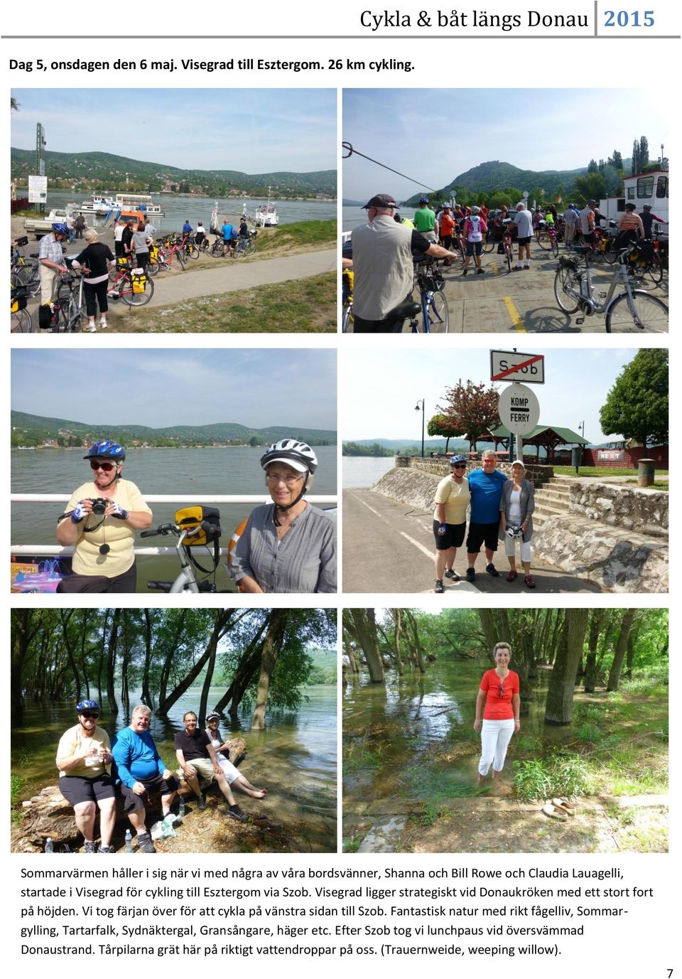 för cykling till Esztergom via Szob. Visegrad ligger strategiskt vid Donaukröken med ett stort fort på höjden.