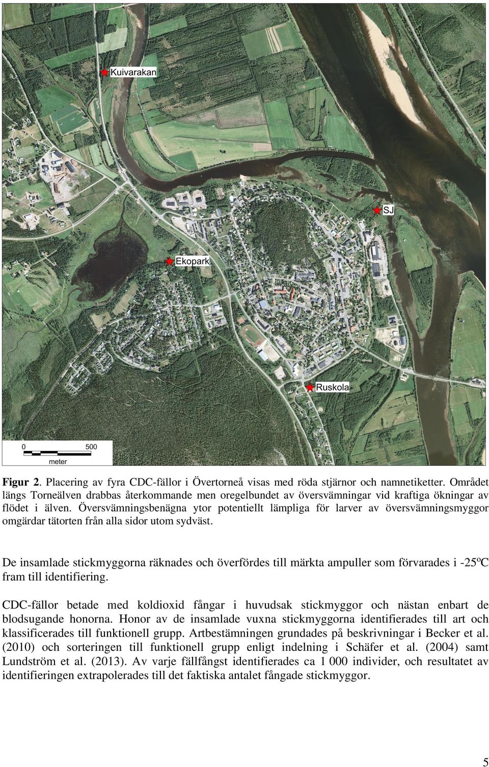 Översvämningsbenägna ytor potentiellt lämpliga för larver av översvämningsmyggor omgärdar tätorten från alla sidor utom sydväst.