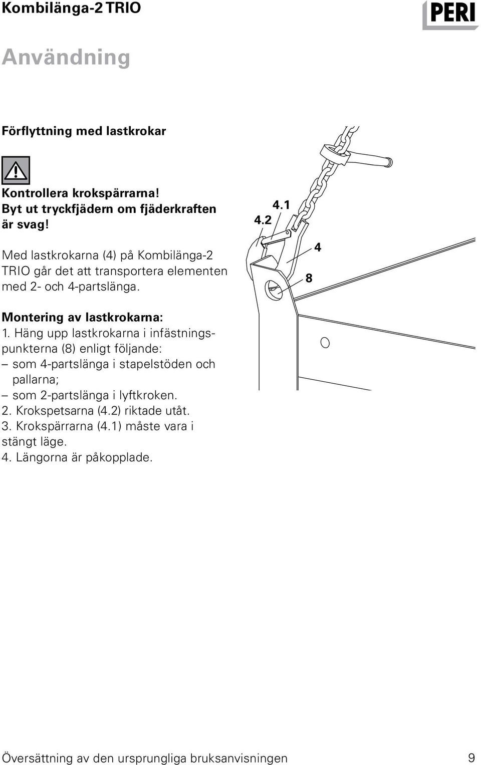 8 4 Montering av lastkrokarna: 1.