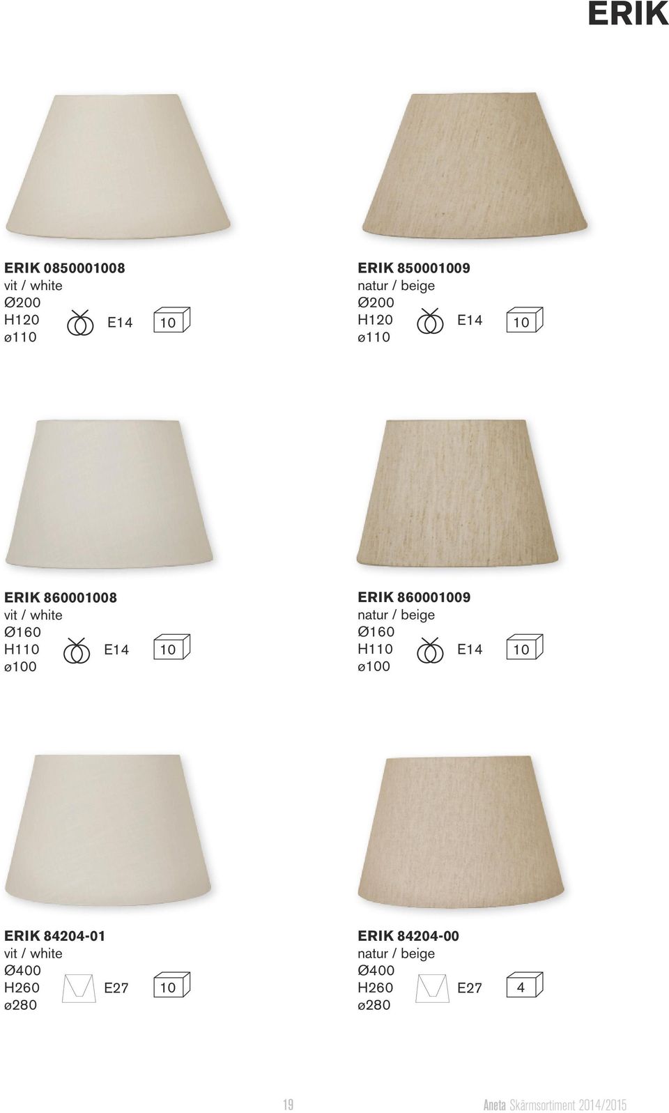 beige Ø160 H1 ø0 ERIK 84204-01 Ø400 H260 ø280 ERIK 84204-00