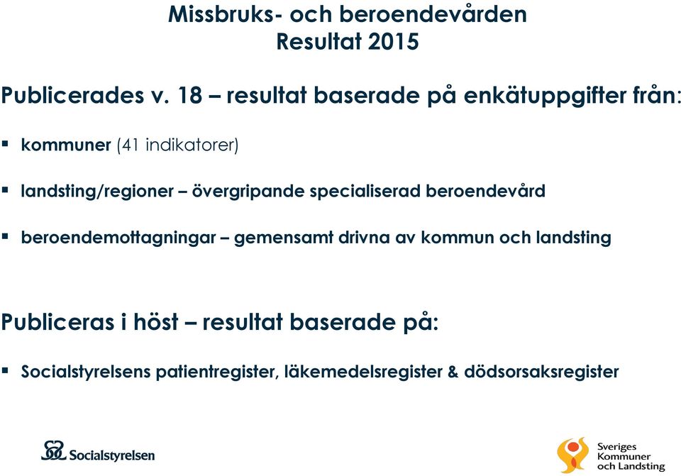 övergripande specialiserad beroendevård beroendemottagningar gemensamt drivna av kommun och