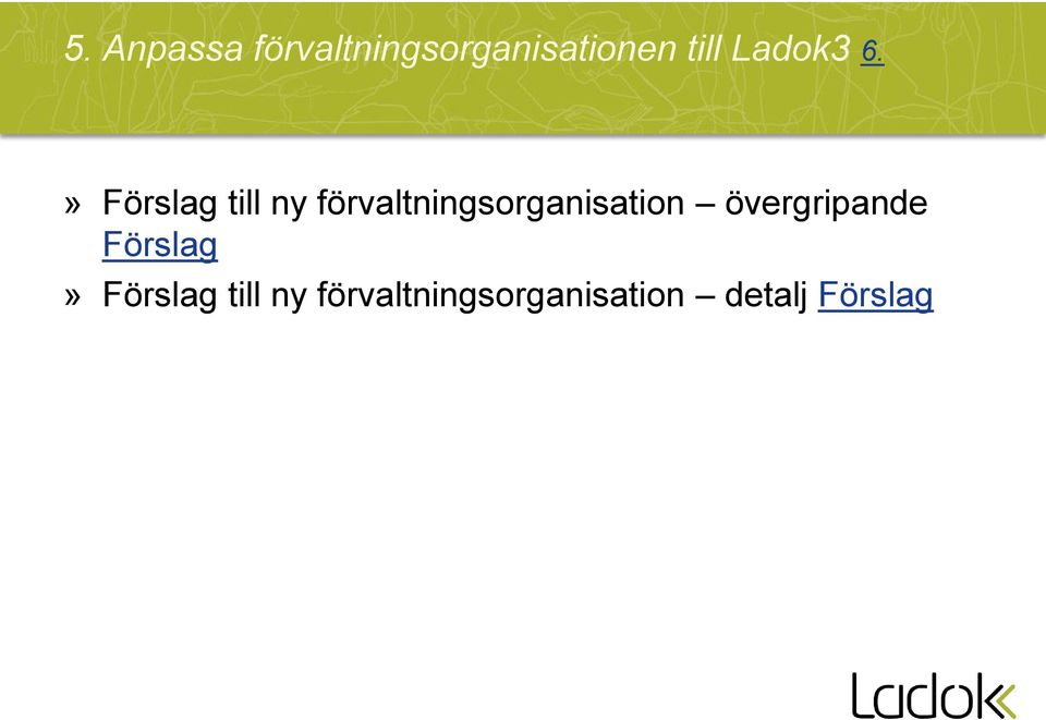 » Förslag till ny förvaltningsorganisation