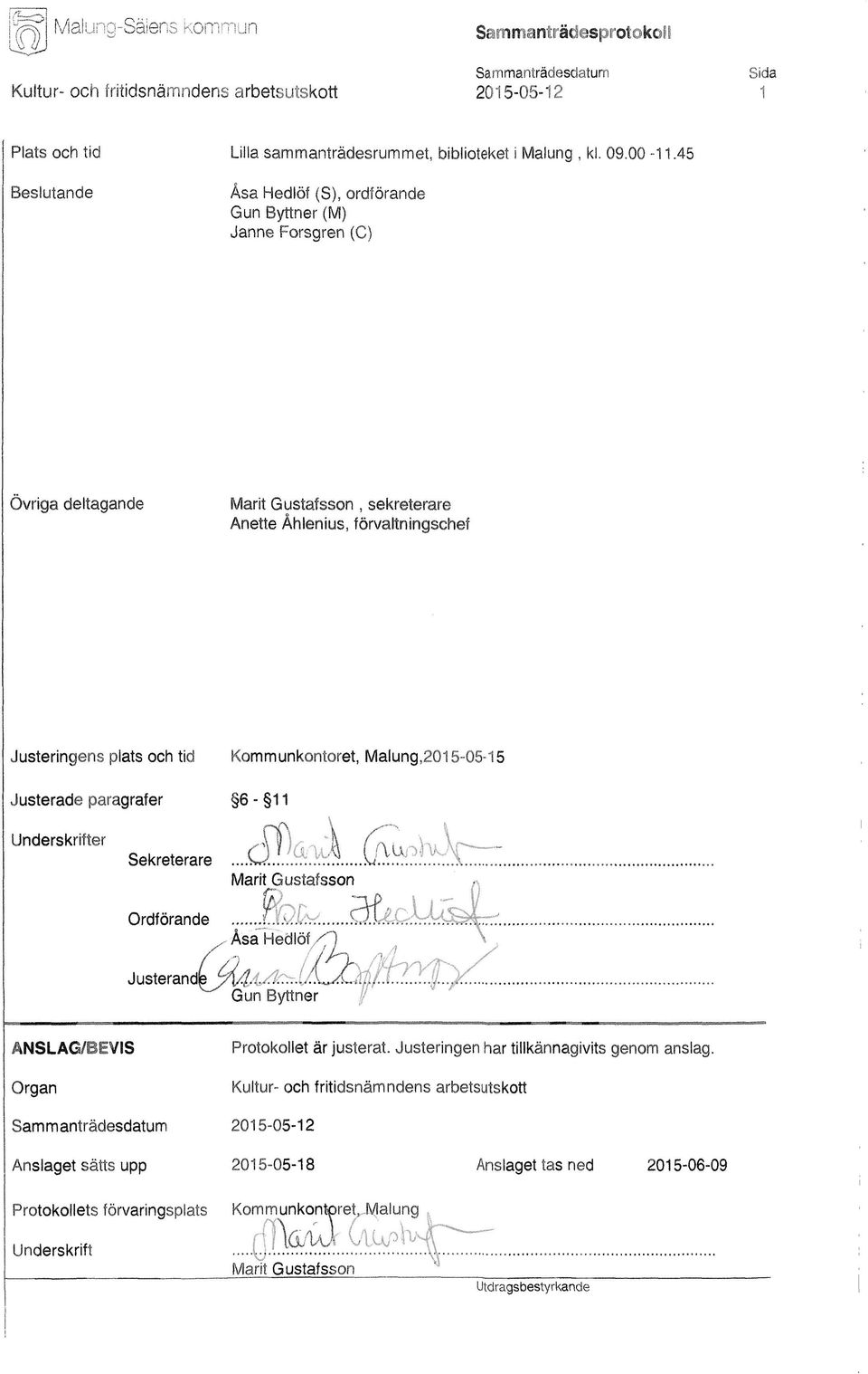 paragrafer Kommunkontoret, Malung,2015-05-15 6-11 Underskrifter Sekreterare Ordförande Marit Gustafsson L,.