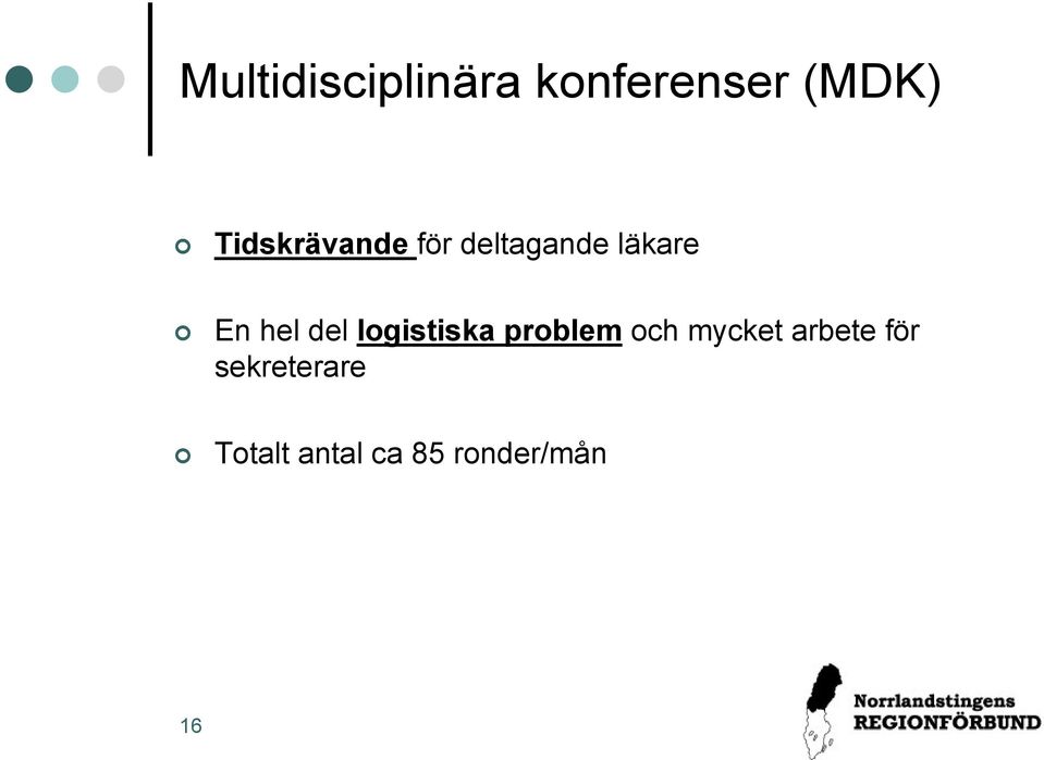 del logistiska problem och mycket arbete