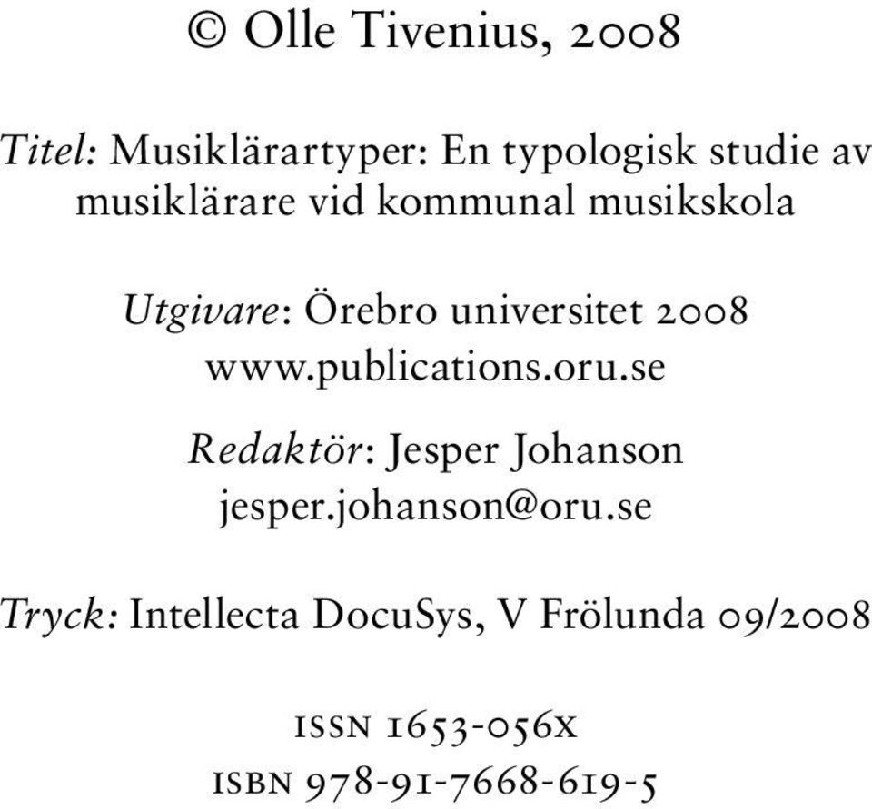 publications.oru.se Redaktör: Jesper Johanson jesper.johanson@oru.