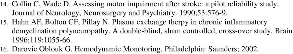 Plasma exchange therpy in chronic inflammatory demyelination polyneuropathy.