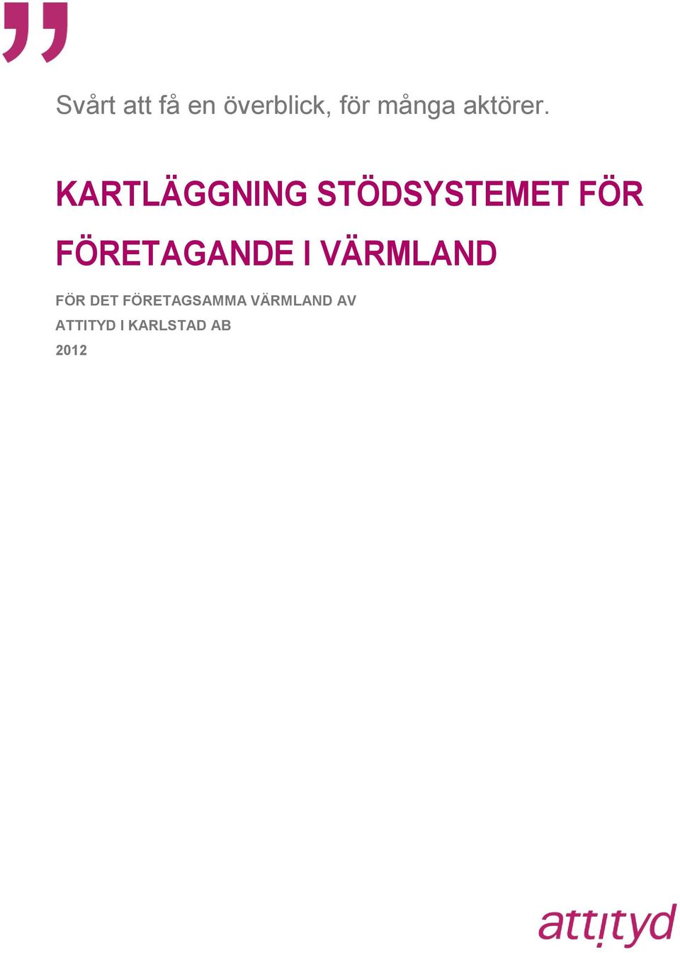 KARTLÄGGNING STÖDSYSTEMET FÖR