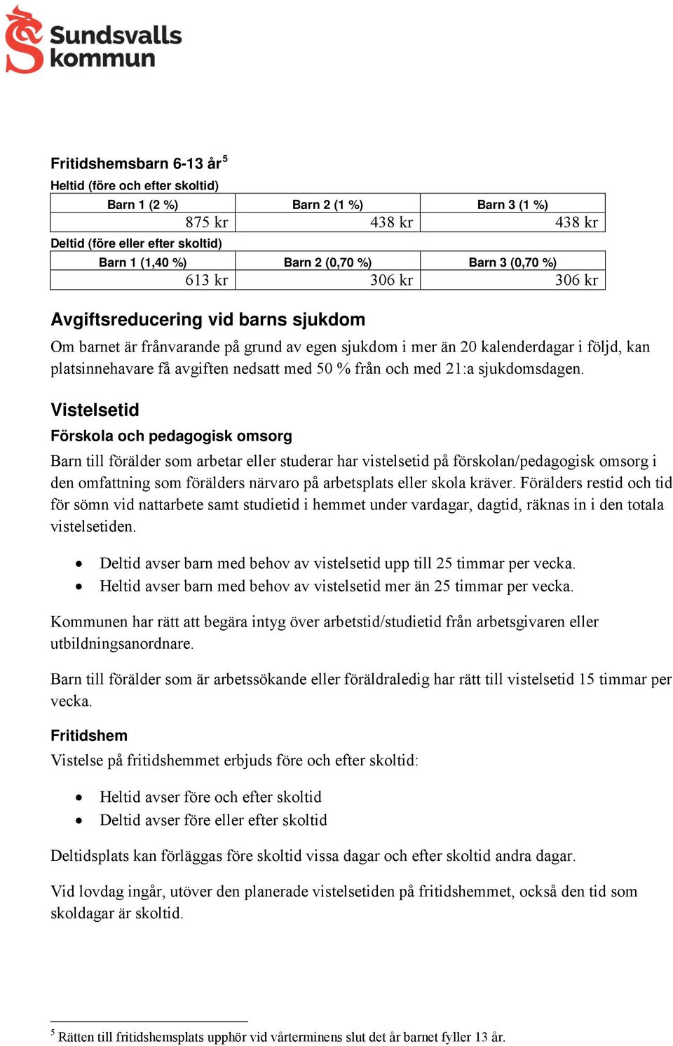 med 21:a sjukdomsdagen.