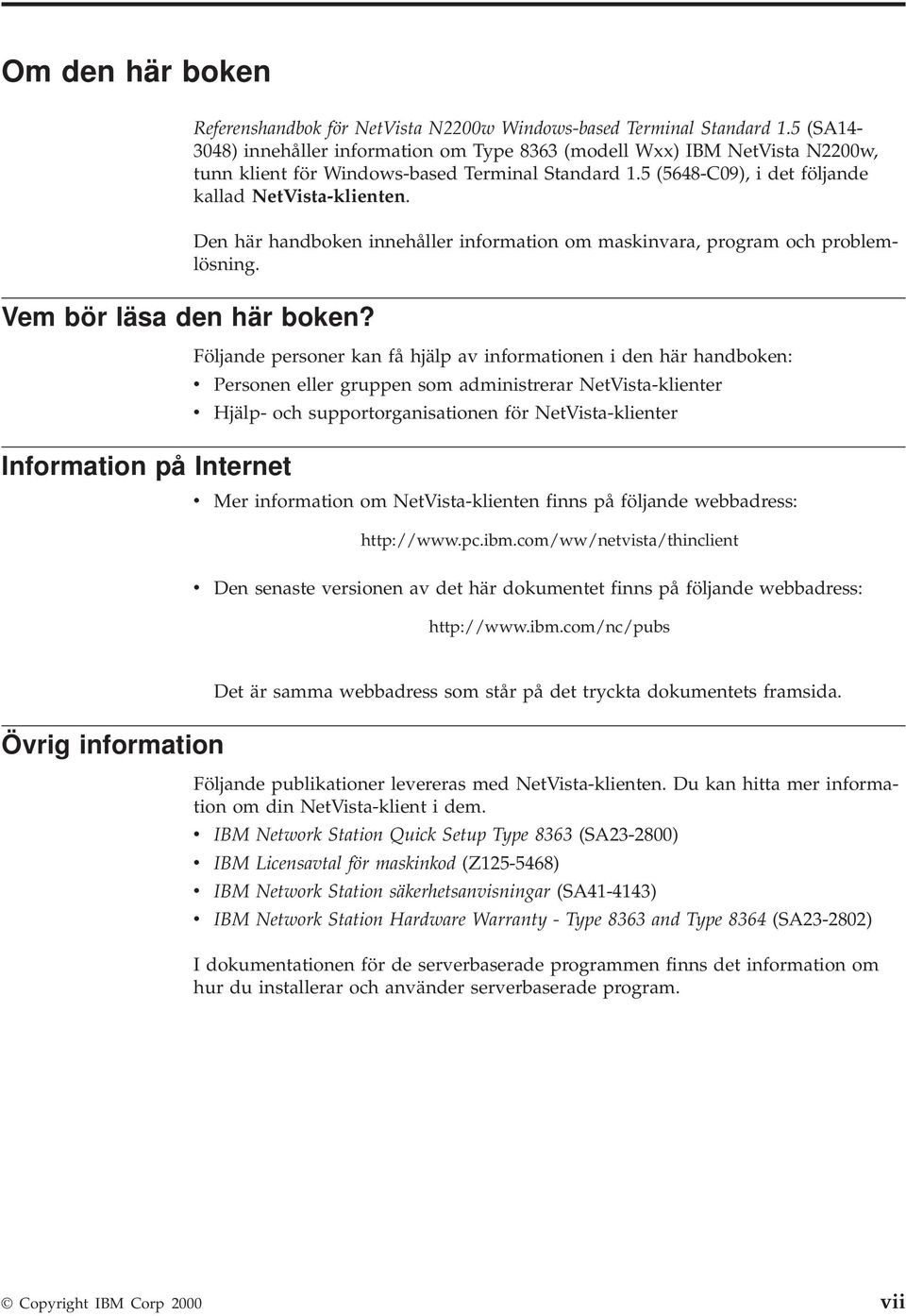 Den här handboken innehåller information om maskinara, program och problemlösning.