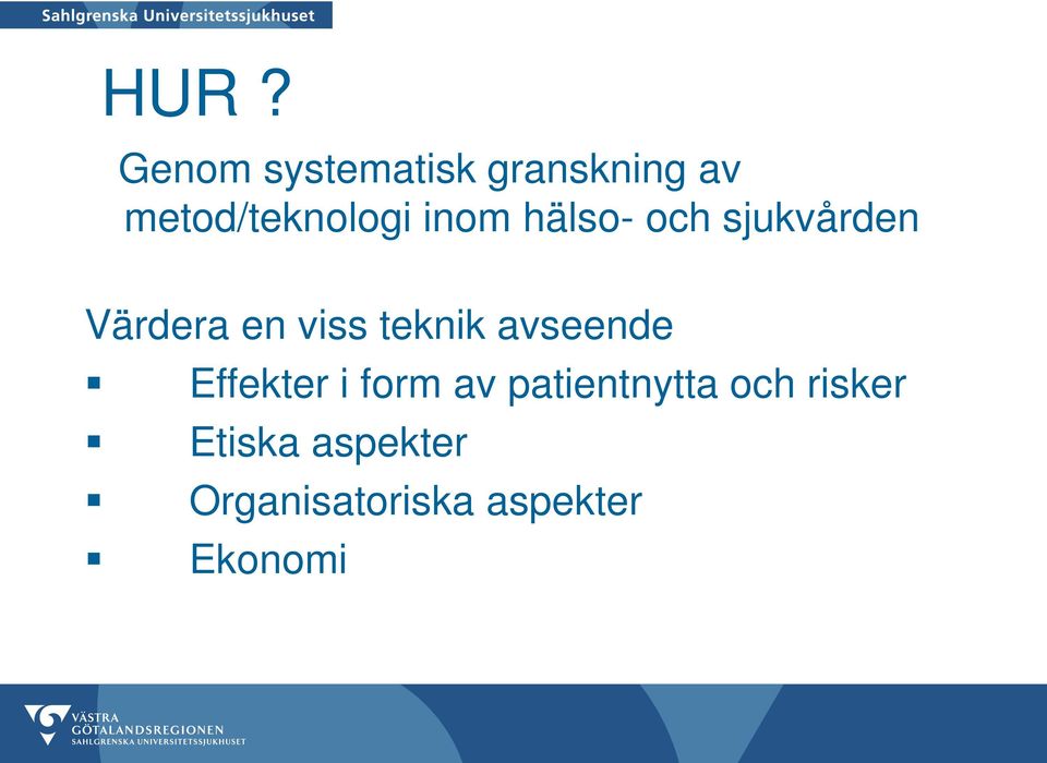 en viss teknik avseende Effekter i form av