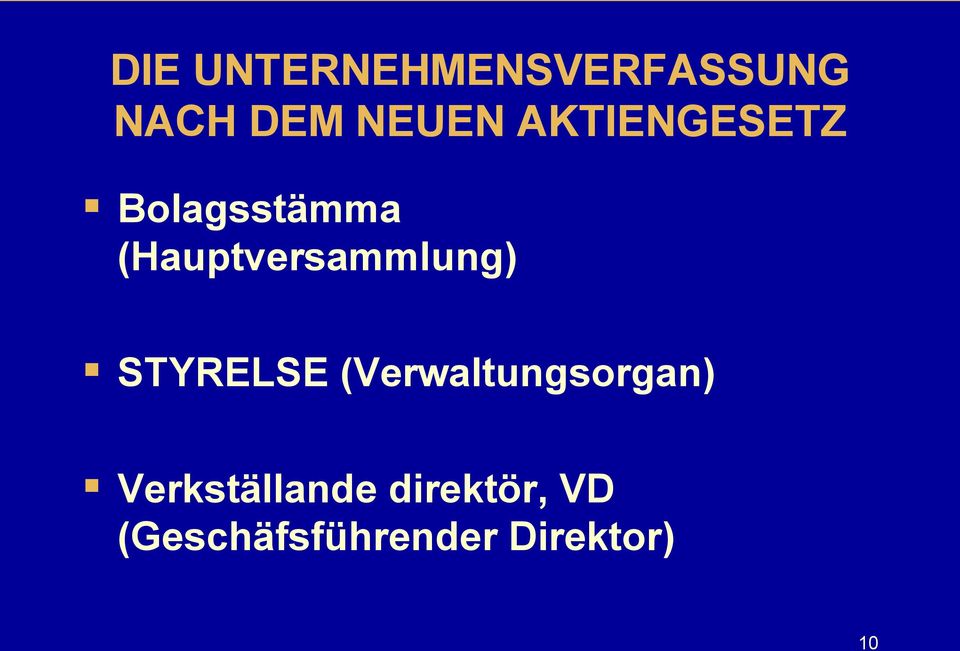 (Hauptversammlung) STYRELSE