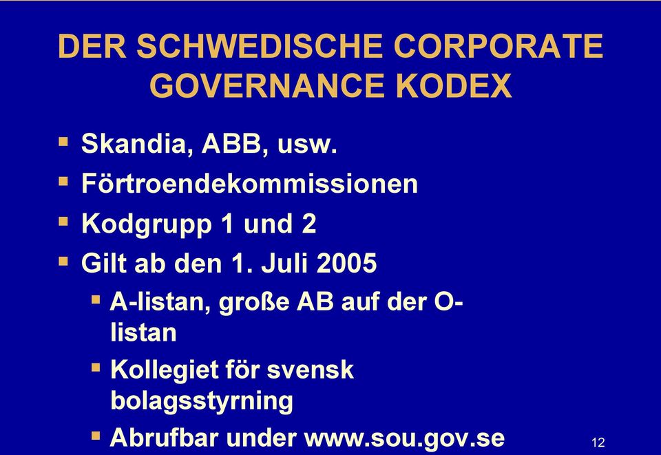 1. Juli 2005 A-listan, große AB auf der O- listan