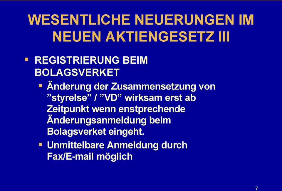 wirksam erst ab Zeitpunkt wenn enstprechende Änderungsanmeldung