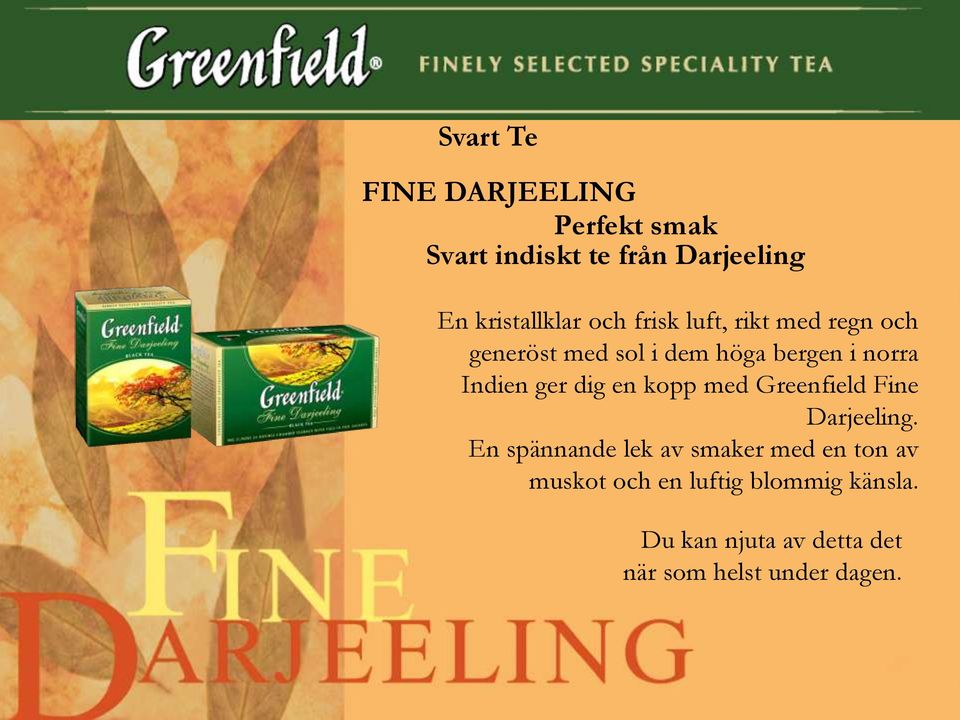dig en kopp med Greenfield Fine Darjeeling.