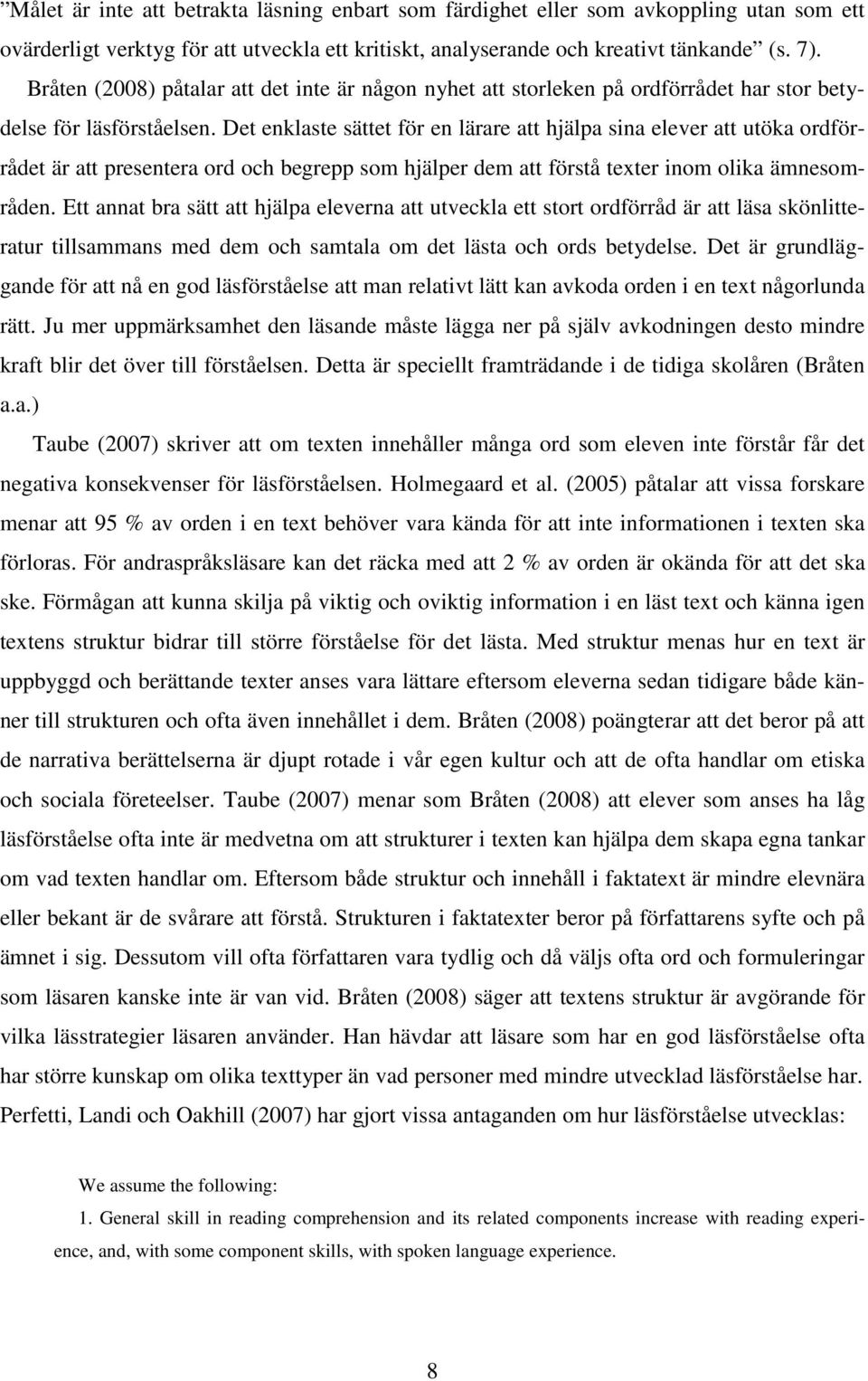 Det enklaste sättet för en lärare att hjälpa sina elever att utöka ordförrådet är att presentera ord och begrepp som hjälper dem att förstå texter inom olika ämnesområden.