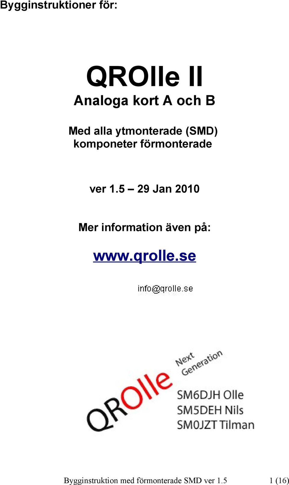 ver 1.5 29 Jan 2010 Mer information även på: www.