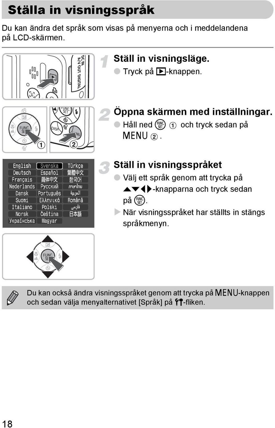 Ställ in visningsspråket Välj ett språk genom att trycka på opqr-knapparna och tryck sedan på m.