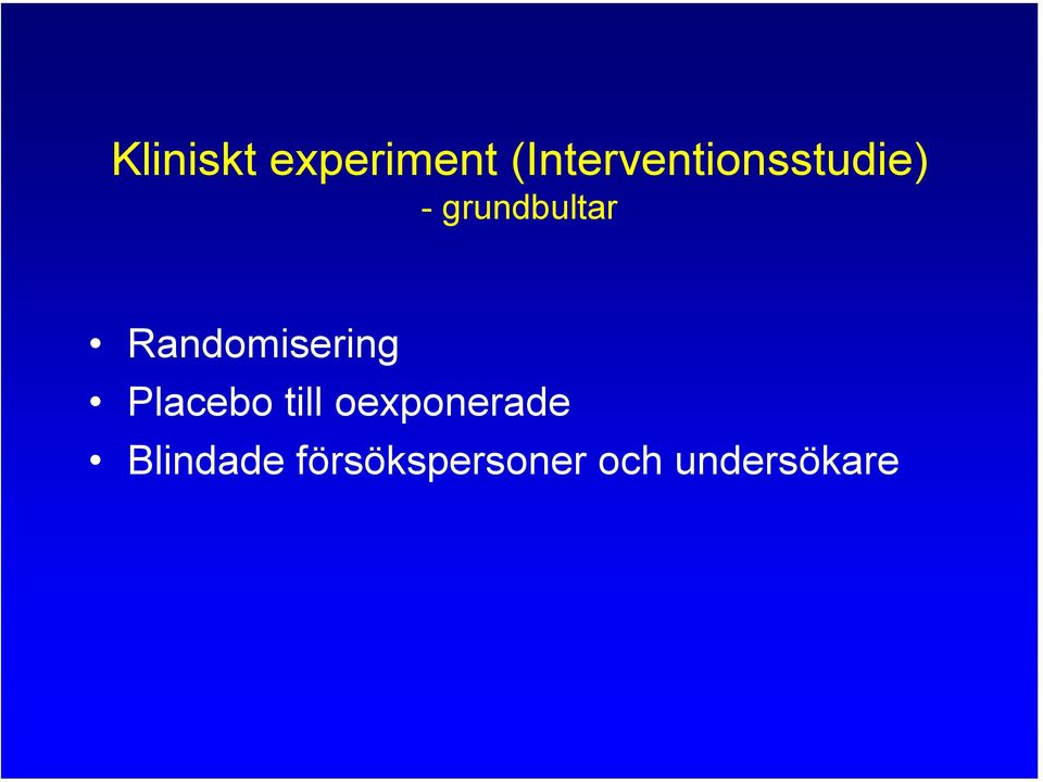 grundbultar Randomisering Placebo