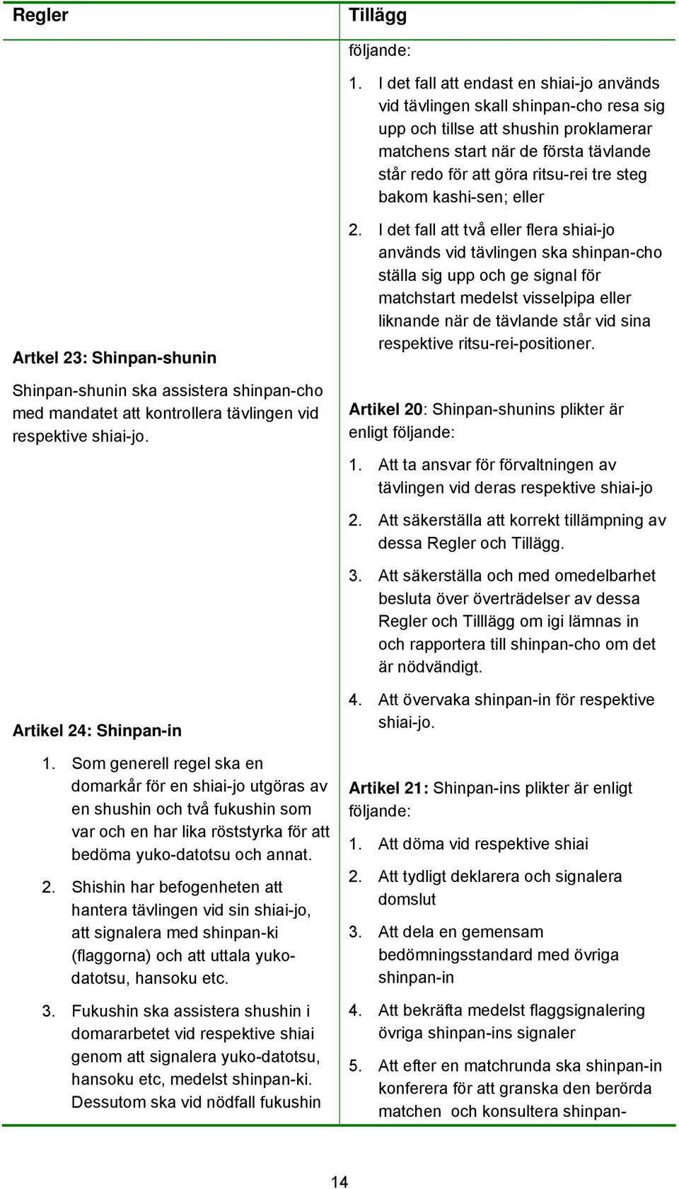 steg bakom kashi-sen; eller Artkel 23