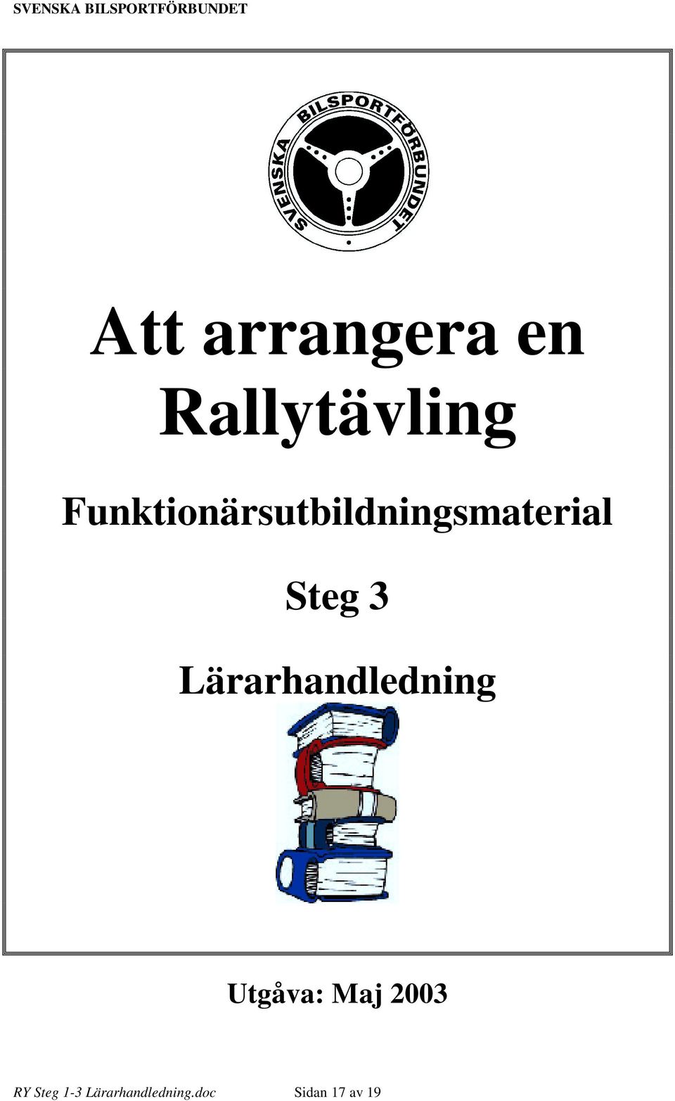 Lärarhandledning Utgåva: Maj 2003 RY