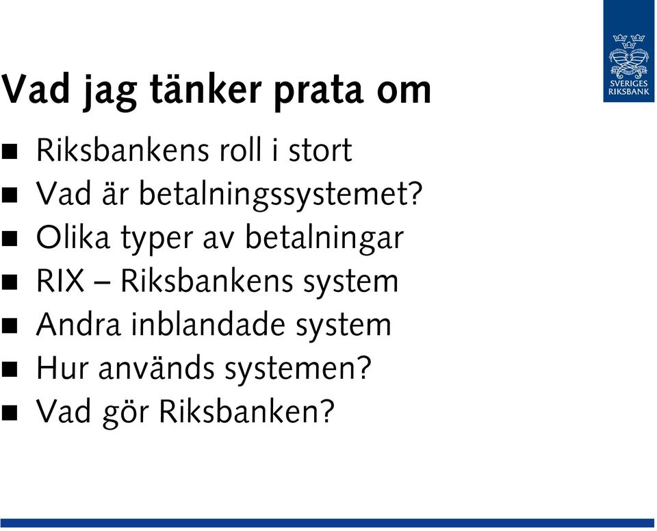 Olika typer av betalningar RIX Riksbankens
