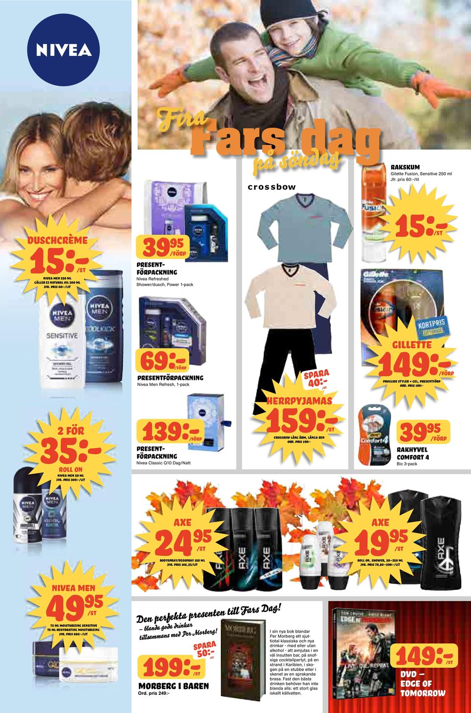 pris 300:-/lit 69:- PRESENTFÖRPACKNING Nivea Men Refresh, 1-pack 139:- PRESENT- FÖRPACKNING Nivea Classic Q10 Dag/Natt HERRPYJAMAS 159:- crossbow lång ärm, långa ben SPARA ord.