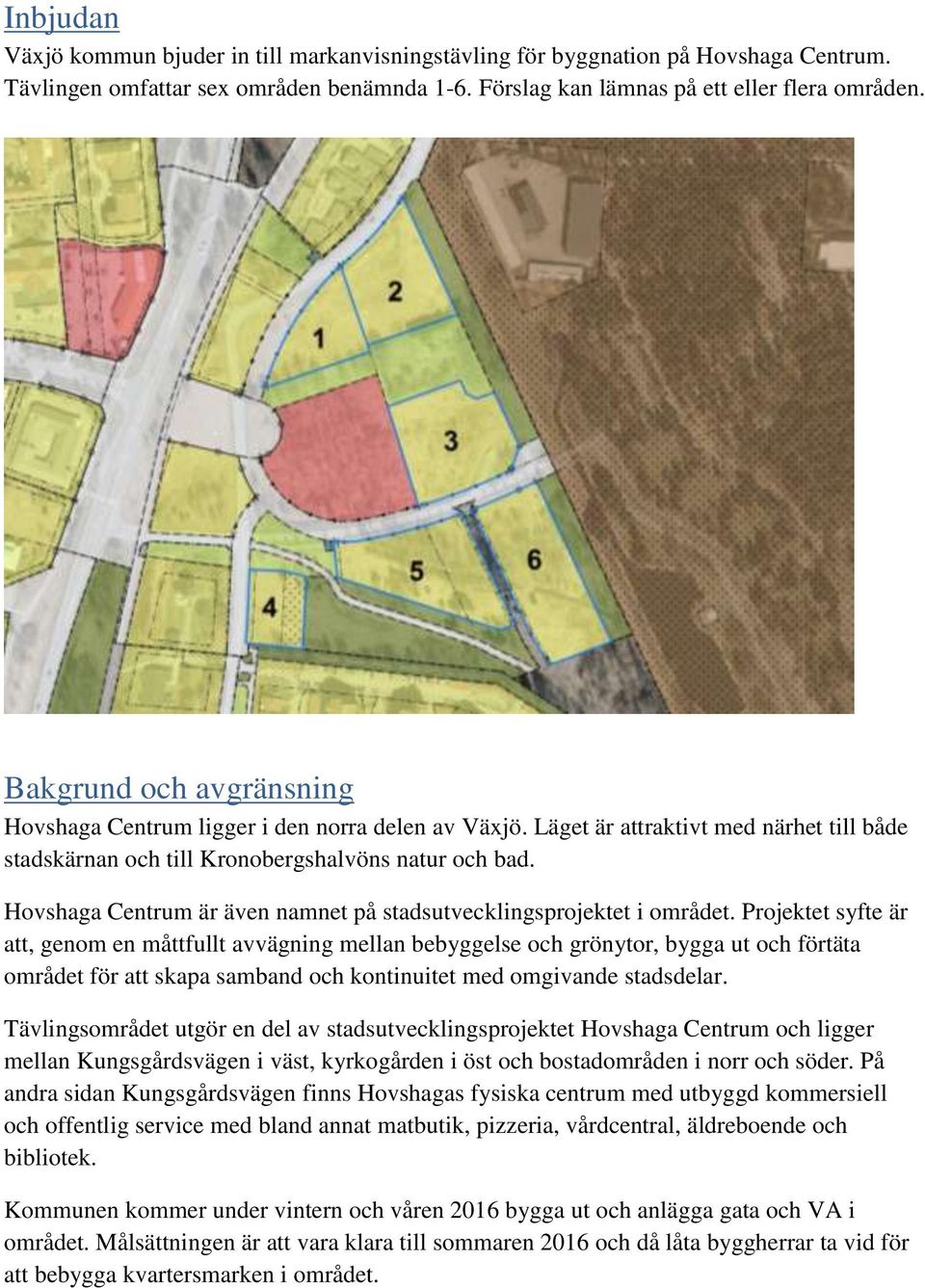 Hovshaga Centrum är även namnet på stadsutvecklingsprojektet i området.