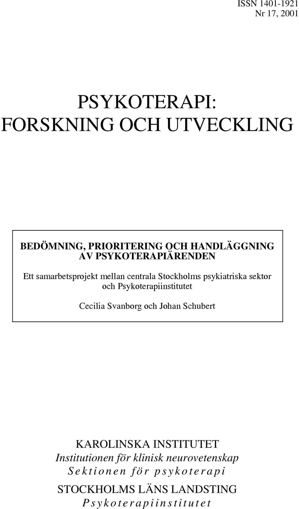 sektor och Psykoterapiinstitutet Cecilia Svanborg och Johan Schubert KAROLINSKA INSTITUTET