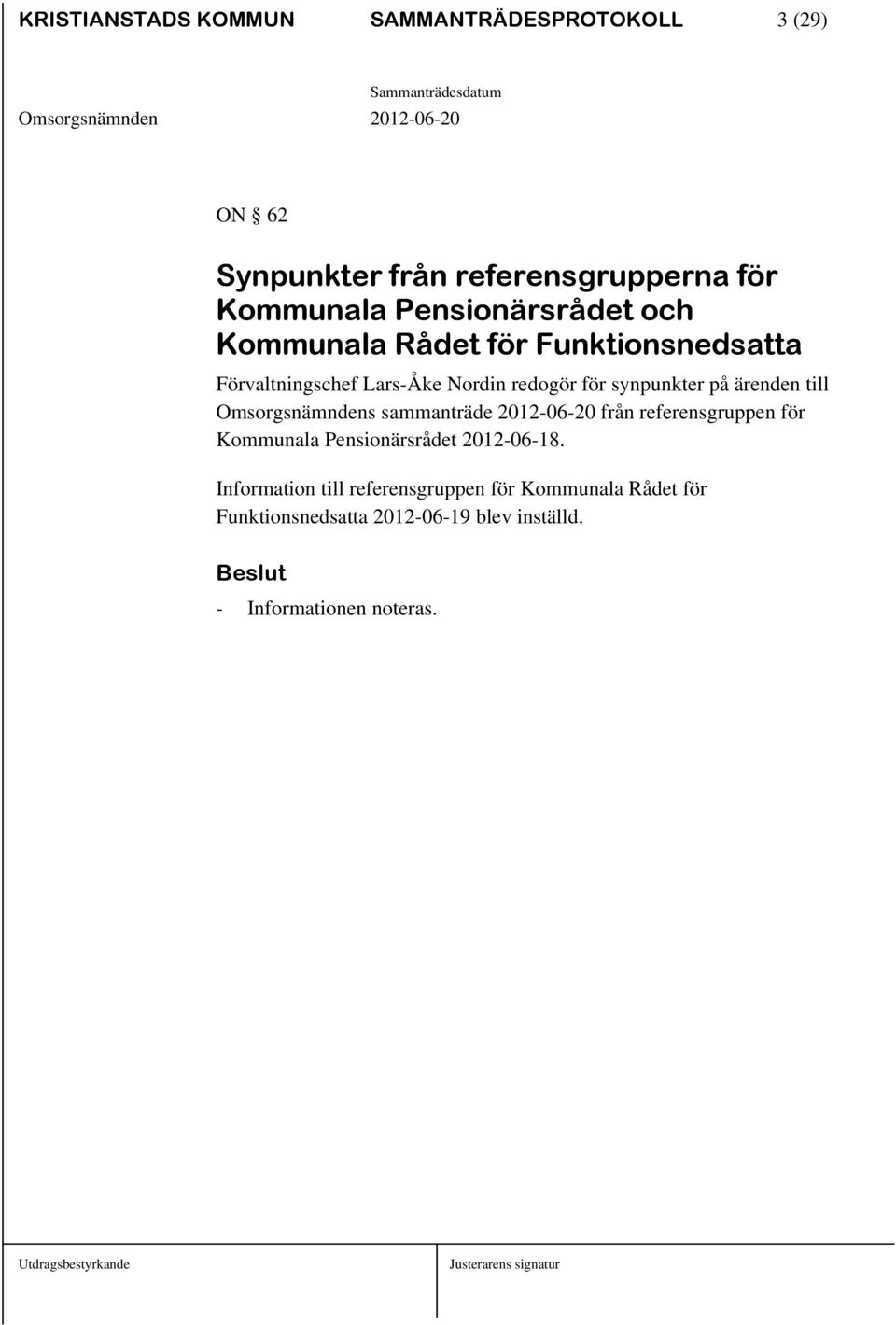 på ärenden till Omsorgsnämndens sammanträde 2012-06-20 från referensgruppen för Kommunala Pensionärsrådet