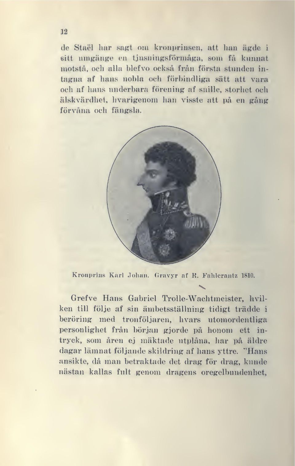 och iilskviirdliet, hvarigenoni han visste att pa en grans: förvåna och fängsla. Kronprins Karl.Johan. Gravyr af R. Fahlcrantz 1810.