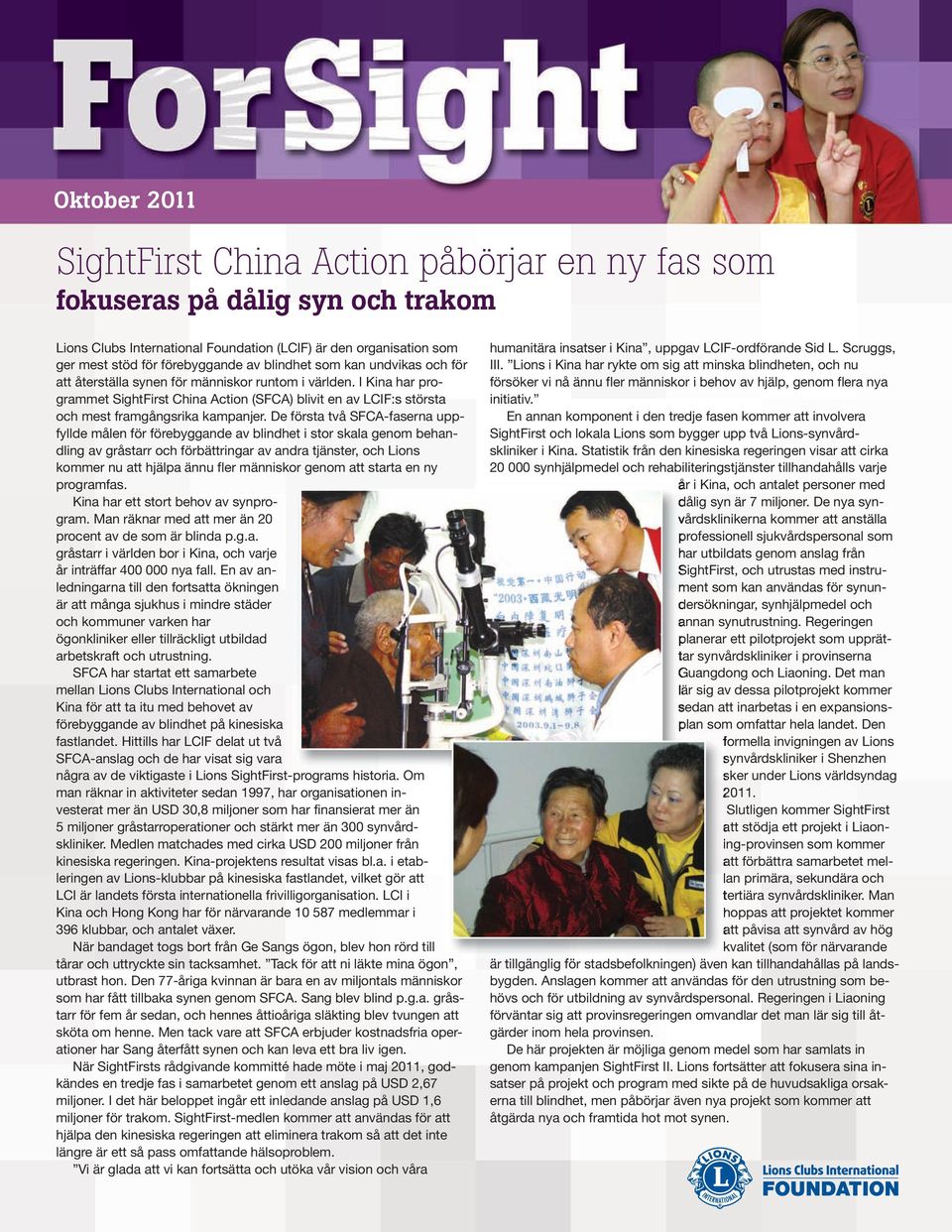 I Kina har programmet SightFirst China Action (SFCA) blivit en av LCIF:s största och mest framgångsrika kampanjer.