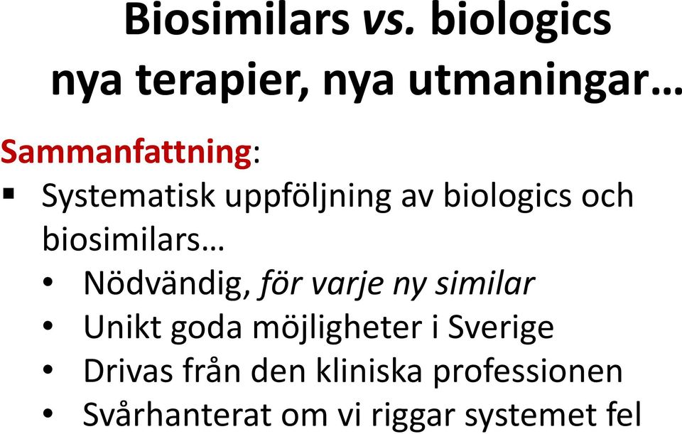 biologics och biosimilars Nödvändig, för varje ny similar