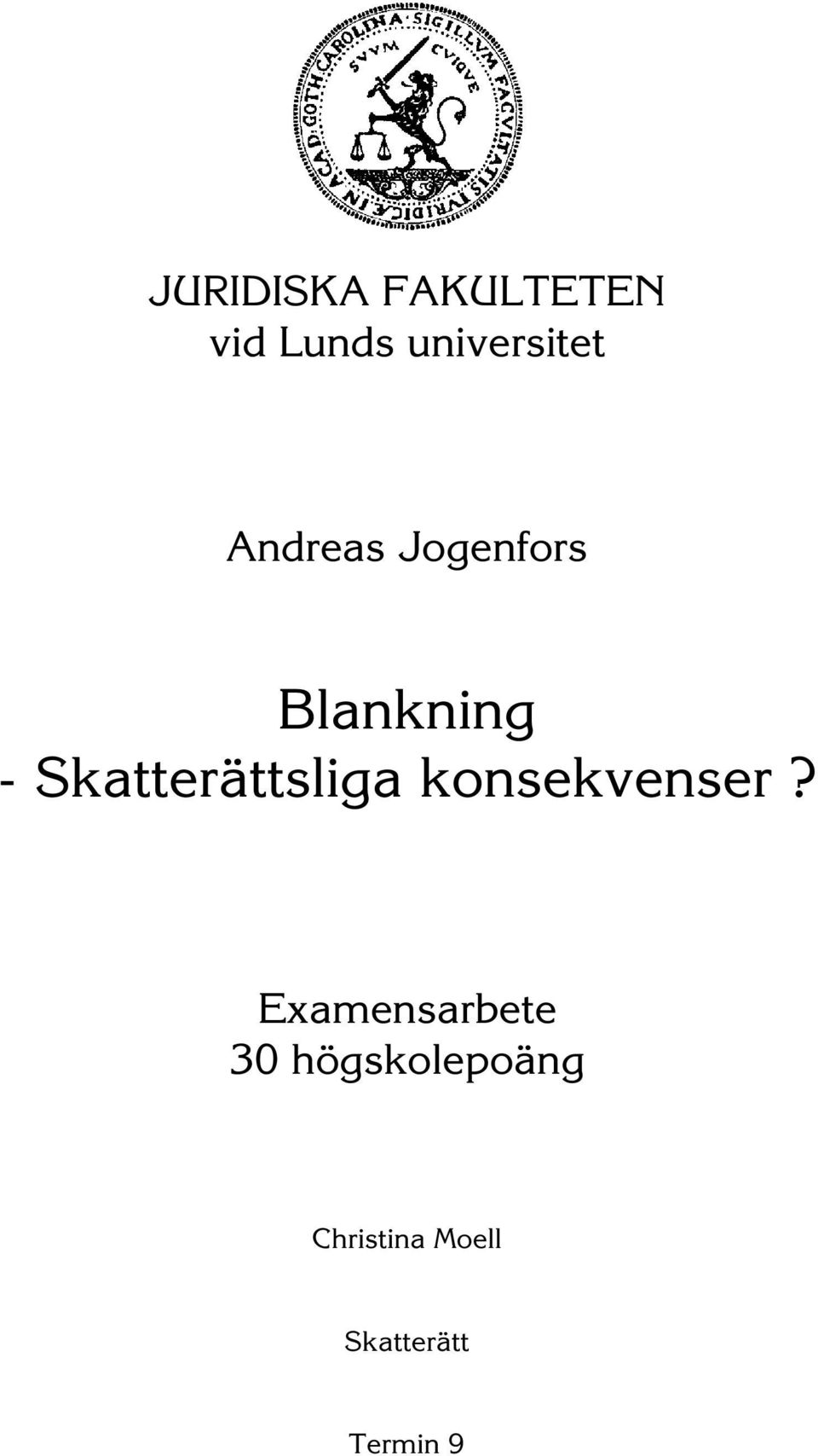 Skatterättsliga konsekvenser?