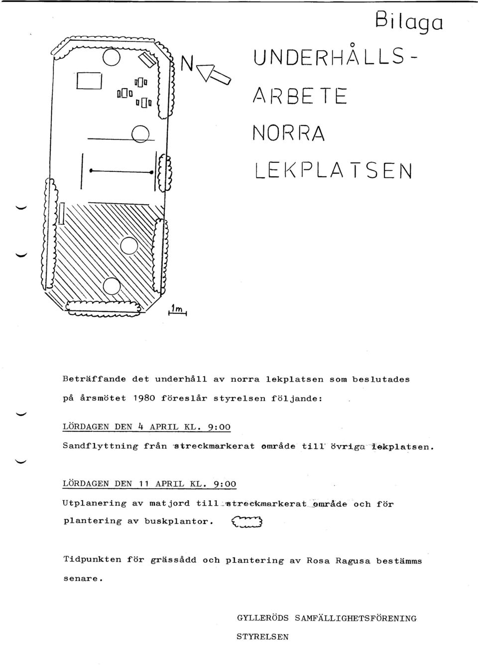 9:OO Sandflyttning fran'streckmarkerat omrade tilt' 6vriga' l:ekplatsen. LORDAGEN DEN 11 APRIL KL.