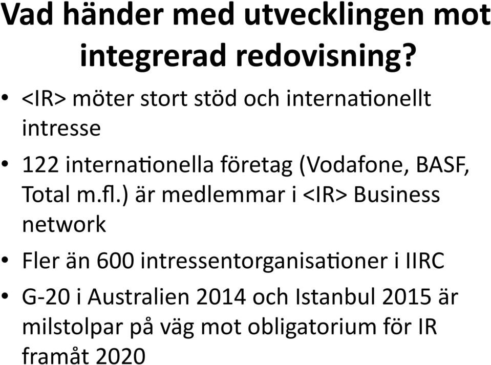 medlemmar!i!<IR>!Business! network! Fler!än!600!intressentorganisa5oner!i!IIRC! G"20!i!Australien!