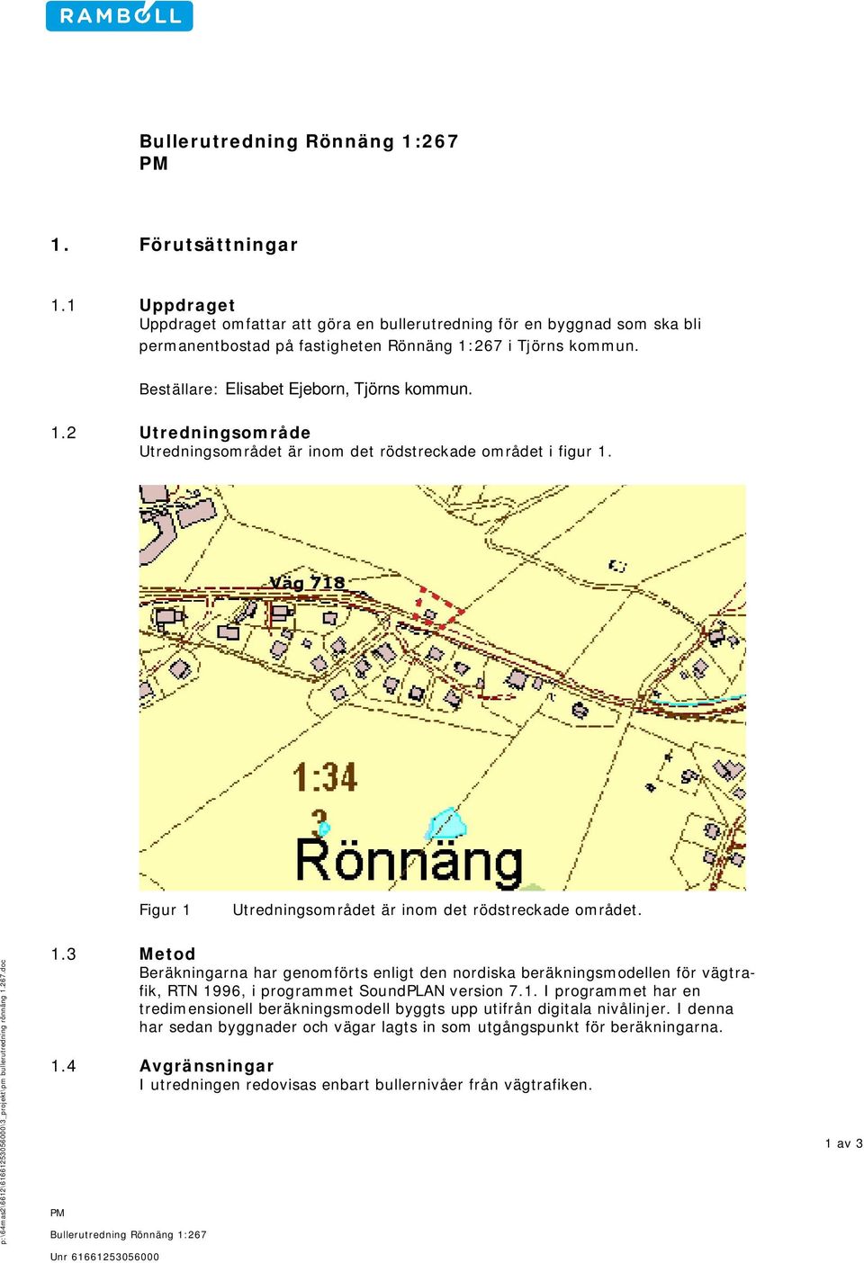 p:\64mas2\6612\61661253056000\3_projekt\pm bullerutredning rönnäng 1.267.doc 1.